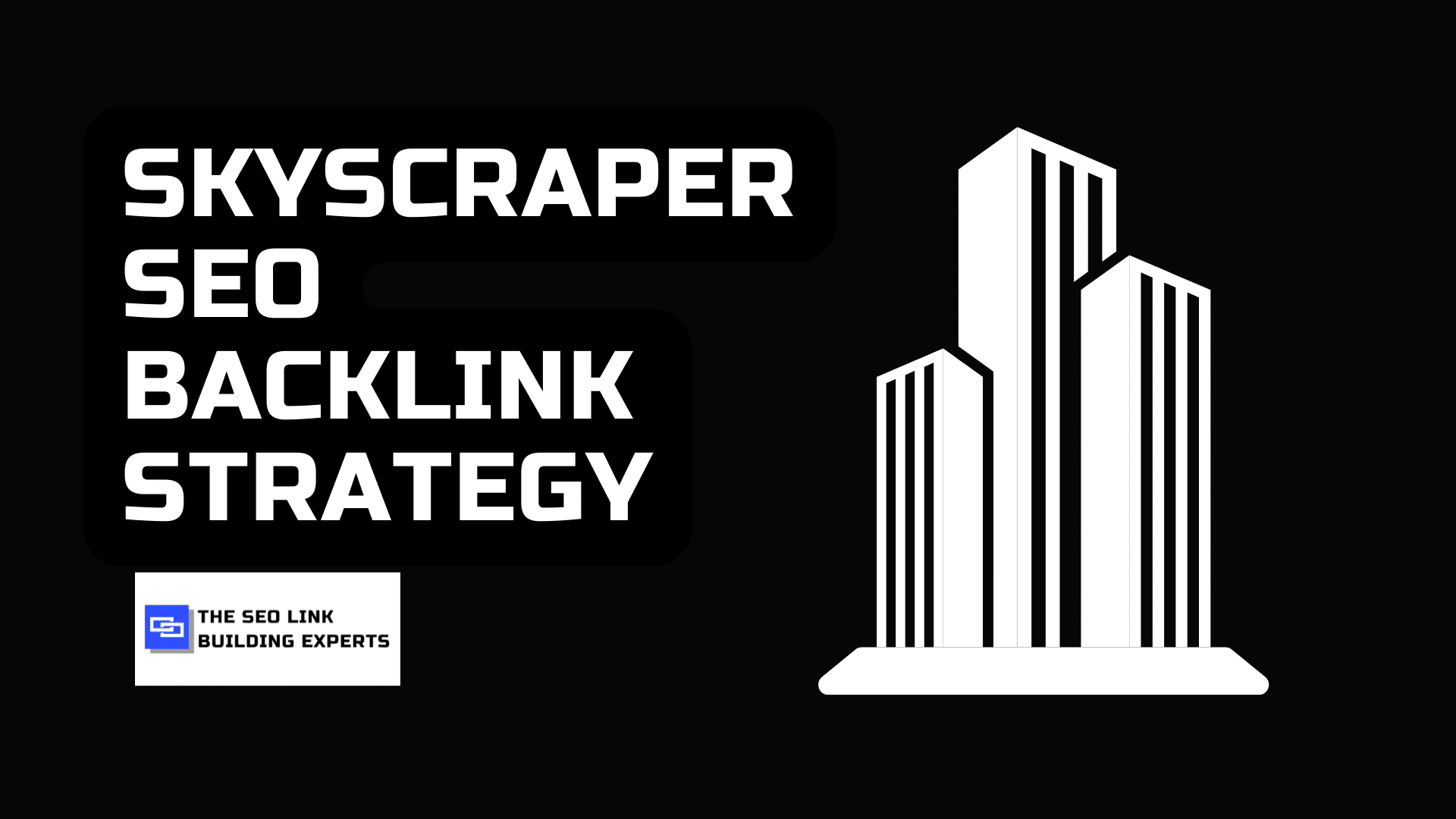 Skyscraper SEO Backlink Strategies